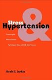 Stress and Hypertension: Examining the Relation between Psychological Stress and High Blood Pressure (Current Perspectives in Psychology)