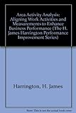 Area activity analysis : aligning work activities and measurements to enhance business performance