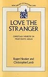 Love the stranger : ministry in multi-faith areas
