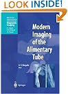 Modern Imaging of the Alimentary Tube (Medical Radiology / Diagnostic Imaging)
