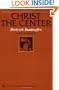 Christ the Center (Harper's Ministers Paperback Library)