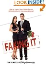 Faking It: How...
