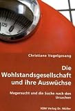 Die Wohlstandsgesellschaft und ihre Ausw&uuml;chse: Magersucht und die Suche nach den Ursachen - Christiane Vogelgesang