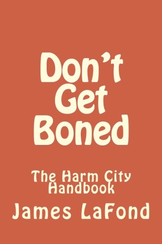 Don't Get Boned: The Harm City Handbook
