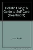 Holistic living : a guide to self-care