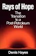 Rays of Hope: The Transition to a Post-Petroleum World (Norton Worldwatch books)