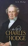 The life of Charles Hodge