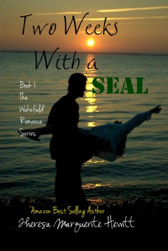 Two Weeks With a SEAL (The Wakefield Romance Series Book 1)