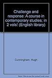 Challenge and response : a course in contemporary studies; in 2 vols!. Vol.1, The work we live by