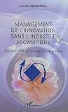 Management de l'innovation dans l'industrie aromatique : Cas des PME de la r&eacute;gion de Grasse