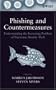 Phishing and Countermeasures: Understanding the Increasing Problem of Electronic Identity Theft