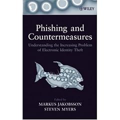 Phishing and Countermeasures: Understanding the Increasing Problem of Electronic Identity Theft