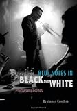 Blue Notes in Black and White: Photography and Jazz