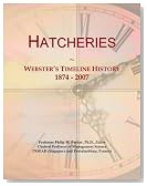 Hatcheries: Webster's Timeline History, 1874 - 2007
