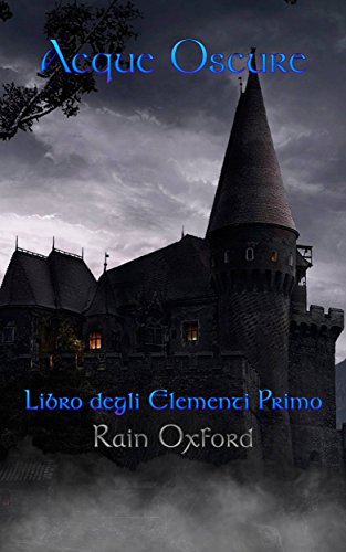 Acque Oscure - Libro degli elementi primo (Italian Edition)