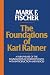 The Foundations of Karl Rahner: A Paraphrase of the Foundations of Christian Faith, with Introduction and Indices