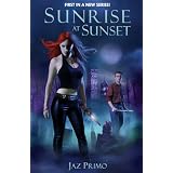 Sunrise at Sunset (Sunset Vampire Series, Book 1) ~ Jaz Primo