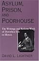 Asylum, Prison, and Poorhouse: The Writings and Reform Work of Dorothea Dix in Illinois