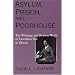 Asylum, Prison, and Poorhouse: The Writings and Reform Work of Dorothea Dix in Illinois