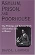 Asylum, Prison, and Poorhouse: The Writings and Reform Work of Dorothea Dix in Illinois