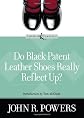 Do Black Patent Leather Shoes Really Reflect Up? (Loyola Classics)