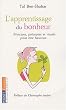 L'apprentissage du bonheur : Principes, pr�ceptes et rituels pour �tre heureux