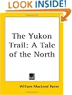 The Yukon Trail: A Tale of the North