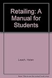 Retailing : a manual for students