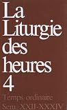La liturgie des heures tome 4 : semaines 22 a 34 du temps ordinaire