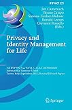 Privacy and identity management for life : 7th IFIP WG 9.2, 9.6/11.7, 11.4, 11.6 international summer school, Trento, Italy, September 5-9, 2011, revised selected papers