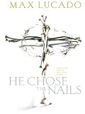 He Chose The Nails