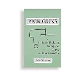 Pick Guns - Lock Picking for Spies, Cops, and Locksmiths