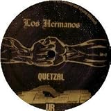 LOS HERMANOS / QUETZAL
