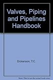 Handbook of valves, piping and pipelines