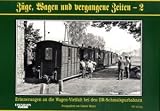 Z�ge, Wagen und vergangene Zeiten