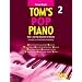 Tom's Pop Piano 2: Rock- und Pop-Klassiker f�r Klavier in leichter bis mittelschwerer Bearbeitung