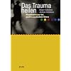Das Trauma heilen: Klopfakupressur bei posttraumatischem Stress