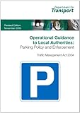 Operational guidance to local authorities : parking policy and enforcement : Traffic Management Act 2004