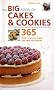 Big Book of Cakes and Cookies: 365 Much-loved Classics and New Favourites