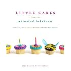 Little Cakes from the Whimsical Bakehouse: Cupcakes, Small Cakes, Muffins, and Other Mini... by  Kaye Hansen and Liv Hansen