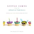 Little Cakes from the Whimsical Bakehouse: Cupcakes, Small Cakes, Muffins, and Other Mini Treats by Kaye Hansen and Liv Hansen