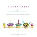 Little Cakes from the Whimsical Bakehouse: Cupcakes, Small Cakes, Muffins, and Other Mini Treats
