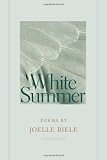 White Summer (Crab Orchard Award Series in Poetry)