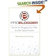 ProBlogger: Secrets for Blogging Your Way to a Six-Figure Income by  Darren Rowse and Chris Garrett