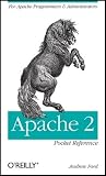 Apache 2 Pocket Reference: For Apache Programmers & Administrators (Pocket Reference (O'Reilly))