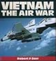 Vietnam: The Air War 1965-1975 (Osprey Colour Series)