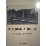 Building a house: Avoiding the pitfalls (Unknown Binding)