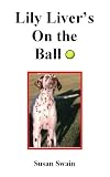 Lily Liver's On the Ball