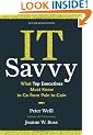 IT Savvy: What Top Executives Must Know to Go from Pain to Gain
