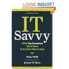 IT Savvy: What Top Executives Must Know to Go from Pain to Gain